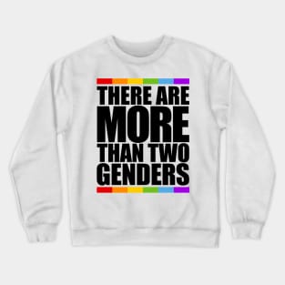 THERE ARE MORE THAN TWO GENDERS Crewneck Sweatshirt